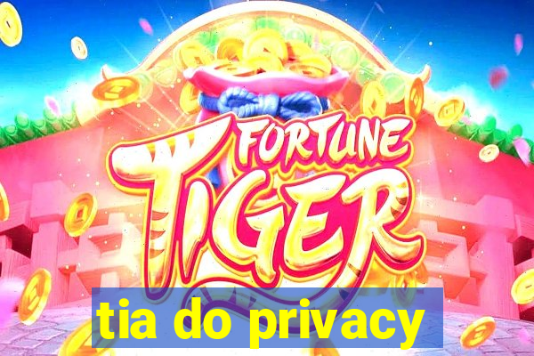 tia do privacy